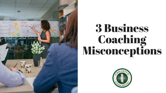 3 Business Coaching Misconceptions